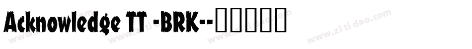 Acknowledge TT -BRK-字体转换
